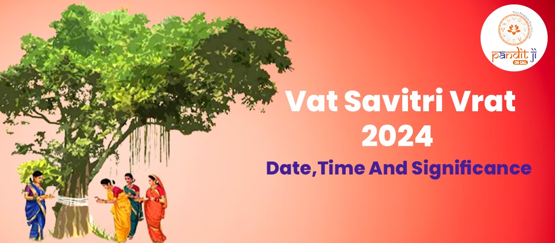 Vat Savitri Vrat 2024 Date,Time And Significance
